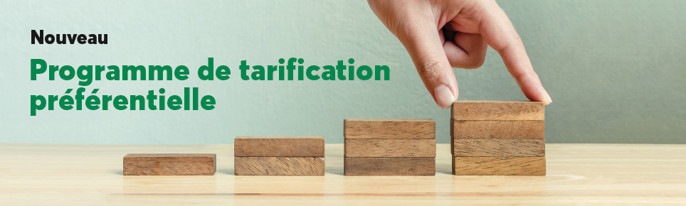 Nouveau. Programme de tarification préférentielle.